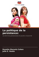La Politique De La Persistance: Les Femmes Pakistanaises En Position D'autorité
