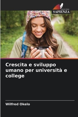 Crescita e sviluppo umano per universit e college by Wilfred Okelo (Italian) Pap