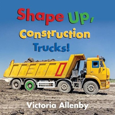 Victoria Allenby Shape Up, Construction Trucks! (Gebundene Ausgabe)