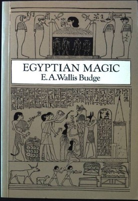 Egyptian Magic Budge, Sir Ernest Alfred Wallace: