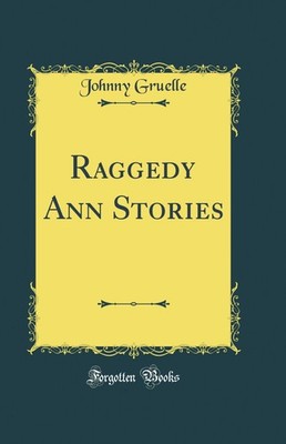 Raggedy Ann Stories (Classic Reprint)