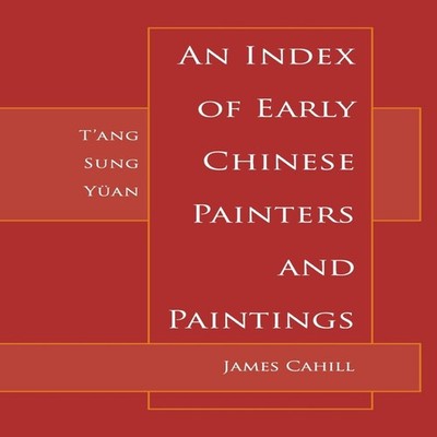 An Index of Early Chinese Painters and Paintings Tang Sung Yuan J