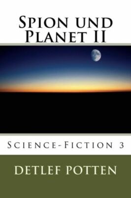 Spion Und Planet Ii: Science-Fiction 3