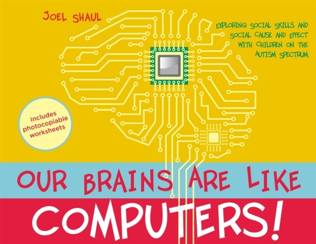 Our Brains Are Like Computers! by Joel Shaul (Paperback Book)