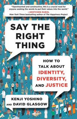 Say the Right Thing | How to Talk about Identity, Diversity, and Justice | Buch