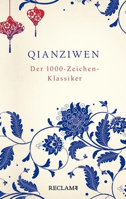 Qianziwen. Der 1000-Zeichen-Klassiker | Xingsi Zhou | deutsch