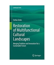 Restoration of Multifunctional Cultural Landscapes: Merging Tradition and Innova
