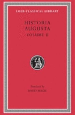 Historia Augusta, Volume II: Caracalla. Geta. Opellius Macrinus.