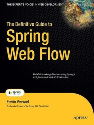 The Definitive Guide To Spring Web Flow