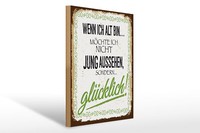 Holzschild Spruch 30X40 Cm Wenn Ich Alt Bin MöChte Ich Nicht