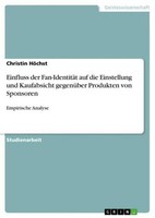 Einfluss Der Fan-IdentitäT Auf Die Einstellung Und Kaufabsicht GegenüBer Produkt