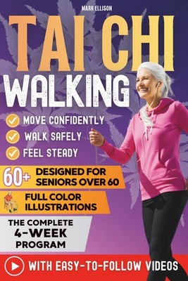 Tai Chi Walking for Seniors over 60: Just 10 Gentle Minutes a Day to Walk with C
