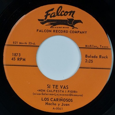 LOS CARINOSOS: Si Te Vas US Falcon 1873 Latin Tex Rock 45 HEAR