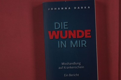 329707 Johanna Darka DIE WUNDE IN MIR BoD - Books on Demand Misshandlung auf