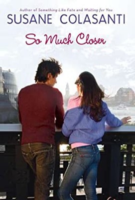 So Much Closer Hardcover Susane Colasanti