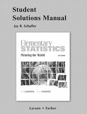 Student Solutions Manual for Elementary Statistics: Picturing the World - GOOD