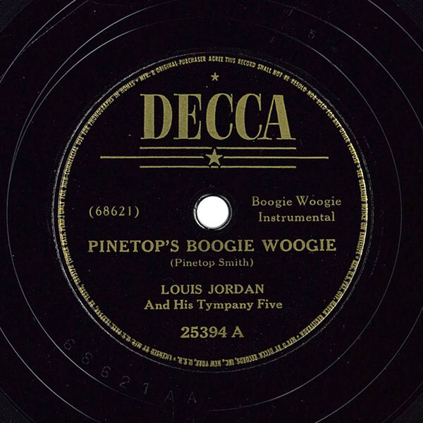 Louis Jordan And His Tympany Five - Pinetop's Boogie Woogie / Saxa