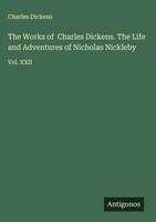 Charles Dickens | The Works Of Charles Dickens. The Life And Adventures Of...