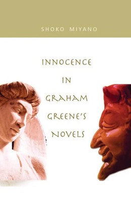 Shoko Miyano | Innocence in Graham Greene's Novels | Buch | Englisch (2006)