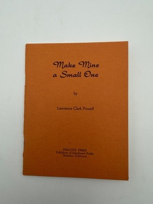 LAWRENCE CLARK POWELL / Make mine a small one 1965 Books on Books