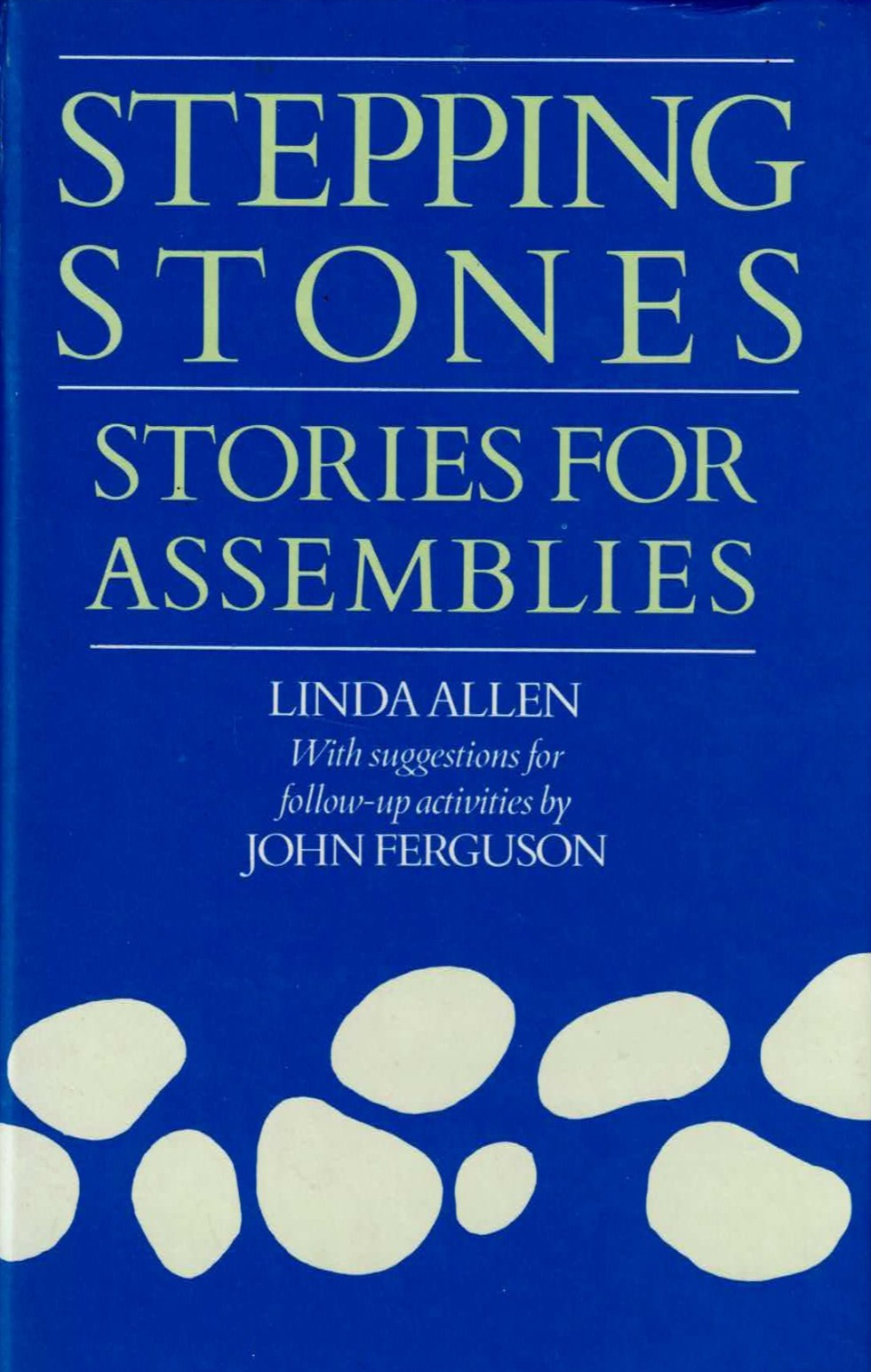 Stepping Stones: Stories for Assemblies - L. Allen, J. Ferguson (Hardback, 1984)