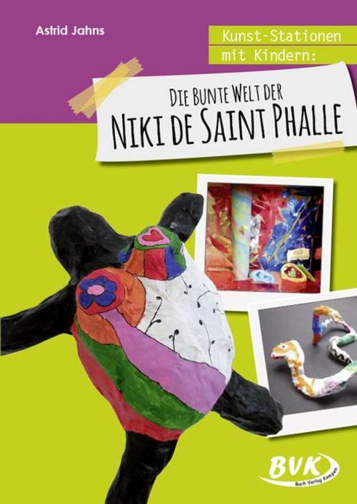 Thumbnail - Kunst-stationen Mit Kindern: Die Bunte Welt Der Niki De Saint Phalle,
