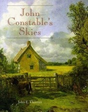 John Constable's Skies: A Fusion of..., Thornes, John E