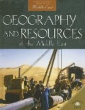 Geography and Resources of the Middle East (World Almanac Library of the Middle 