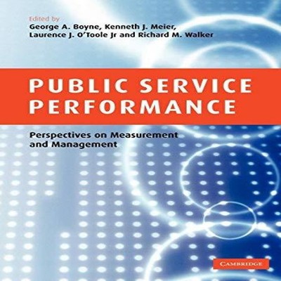 Public Service Performance Perspectives on Measurement and Manage