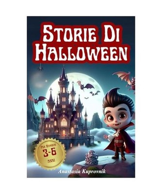 Storie Di Halloween: 20 Storie Educative Con Morali, Domande Curiose... E Dolcet