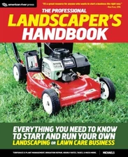 The Professional Landscaper's Handbook: Everything You Need to Know to Start...