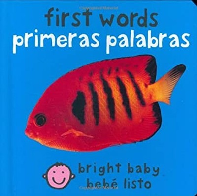 Bilingual Bright Baby First Words / Primeras Palabras : Primeras