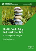 Health, Well-Being, And Quality Of Life Elisabetta Lalumera