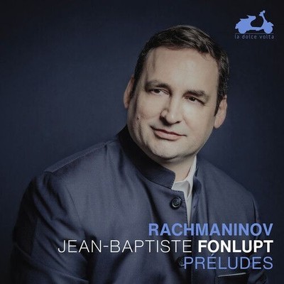 Audio Cd - Jean-Baptiste Fonlupt: Rachmaninov - Preludes  - Dolce Volta (la) -D-