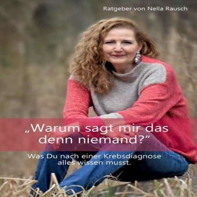 Warum sagt mir das denn niemand?Was Du nach einer Krebsdiagnose a