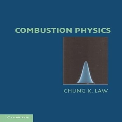 Combustion Physics Chung K. Law Paperback Cambridge University Pr
