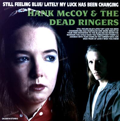 Hank McCoy & The Dead Ringers - Still Feeling Blue / Lately My Luck Has LP '