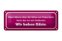 Blechschild Spruch 27X10Cm Wenn Mama Papa Lacht Haben GäSte Deko Schild Tin Sign