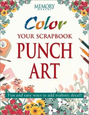 Color Your Scrapbook Punch Art Paperback