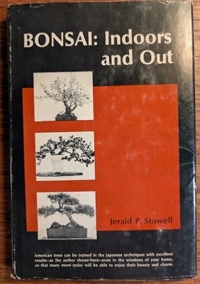 BONSAI INDOORS AND OUT By Jerald P Stowell - Hardcover NF