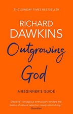 Outgrowing God: A Beginner’s Guide, Dawkins, Richard