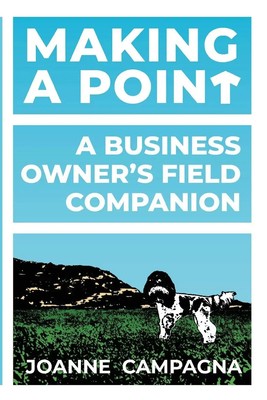 Joanne Campagna | Making A Point - A Business Owner's Field Companion | Buch