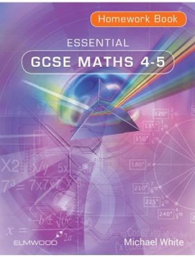 Essential GCSE Maths 4-5 Homework Book: 4-5 (Essential Maths) by Michael White - Imagen 1 de 1