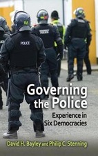 Governing the Police: Experience in Six Democracies by David Bayley (English) Ha