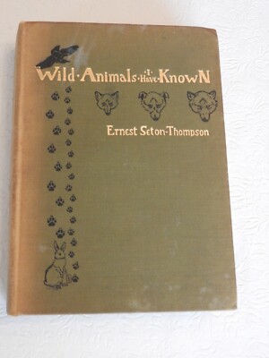 1905 Wild Animals I Have Known By Ernest Thompson Seton Hardcover Illustrated