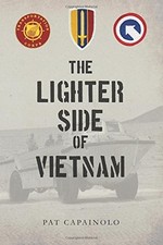 THE LIGHTER SIDE OF VIETNAM By Pat Capainolo & Joe Callahan **BRAND NEW**