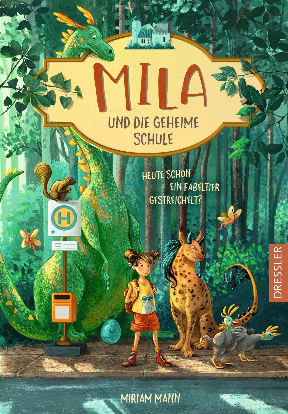 Mila Und Die Geheime Schule 1. Heute Schon Ein Fabeltier Gestreichelt?