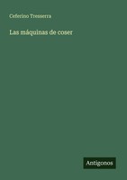 Ceferino Tresserra | Las MáQuinas De Coser | Taschenbuch | Spanisch (2025)