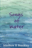 Matthew R Brackley | Songs Of Water | Taschenbuch | Englisch (2014) | [.]