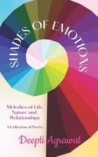 Shades of Emotions: Melodies of Life, Nature and Relationships A Collection of P